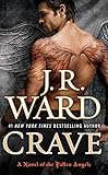 Crave: A Novel of the Fallen Angels by J.R. Ward
