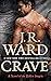 Crave: A Novel of the Fallen Angels by J.R. Ward