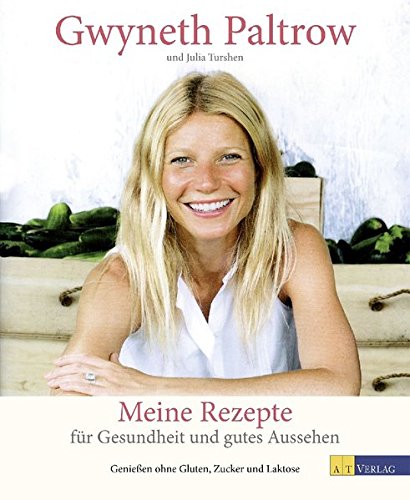Meine Rezepte Fur Gesundheit Und Gutes Aussehen Geniessen Ohne Gluten Zucker Laktose Paltrow Gwyneth Turshen Julia 9783038008187 Amazon Com Books 