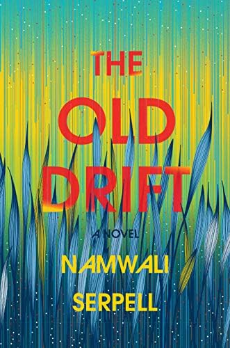 The Old Drift: A Novel Hardcover – March 26, 2019