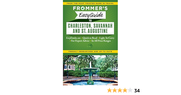 Frommer S Easyguide To Charleston Savannah And St Augustine Easy Guides Keeling Stephen 9781628871241 Amazon Com Books