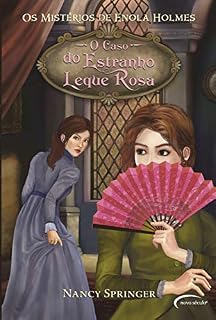 Livro O caso do Estranho Leque Rosa (Os mistérios de Enola Holmes Livro 4)