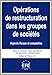 OpÃƒÂ©rations de Restructurations Dans les Groupes de Societes.Aspects Fiscaux et Comptables by 