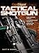 The Gun Digest Book of the Tactical Shotgun