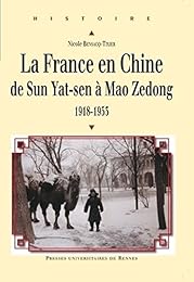 La  France en Chine de Sun Yat-sen à Mao Zedong