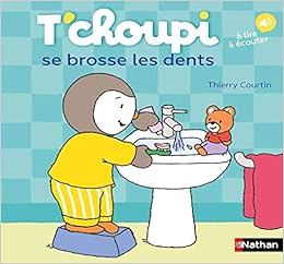 T Choupi Se Brosse Les Dents Les Albums T Choupi French Edition Courtin Thierry Amazon Com Books