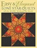 Easy & Elegant Lone Star Quilts: All the WOW Without the Work! by 