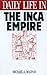 Daily Life in the Inca Empire