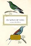 On Wings of Song: Poems About Birds (Everyman's Library Pocket Poets Series) by J. D. McClatchy