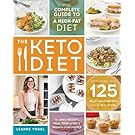 The Keto Diet: The Complete Guide to a High-Fat Diet, with More Than 125 Delectable Recipes and 5 Meal Plans to Shed Weight, Heal Your Body, and Regain Confidence