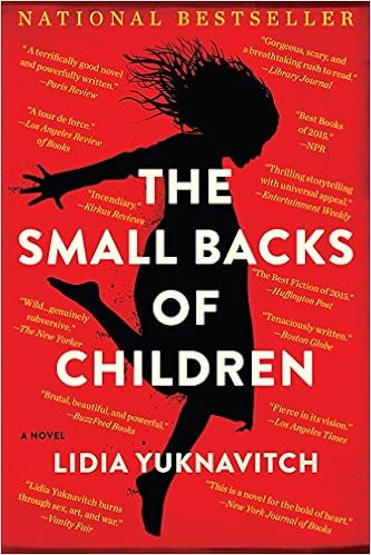 The Small Backs Of Children A Novel Yuknavitch Lidia 9780062383259 Amazon Com Books