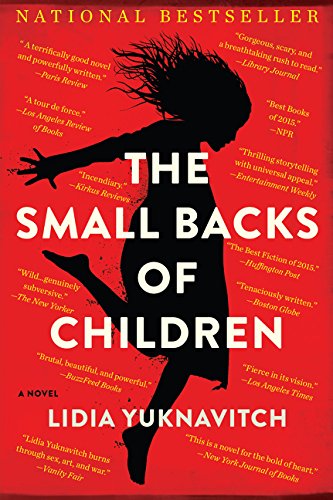 The Small Backs Of Children A Novel Yuknavitch Lidia 9780062383259 Amazon Com Books