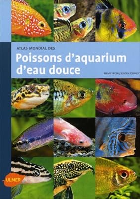 Atlas Mondial Des Poissons Daquarium Deau Douce French