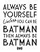 Always Be Batman Super Hero Bedroom Decor - Fun Kids Bedroom Neutral Wall Decor - Children's Room & Nursery Prints - Art Print Poster Wall Decor 11x14 inches, Unframed