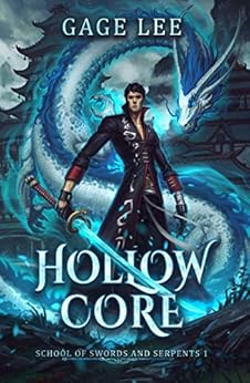 Hollow Core (School of Swords and Serpents Book 1) by [Lee, Gage]