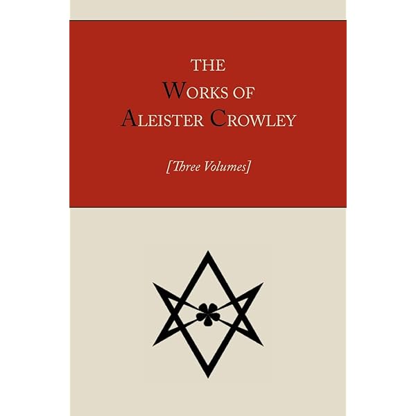 The Works of Aleister Crowley (Collected Works of Aleister Crowley