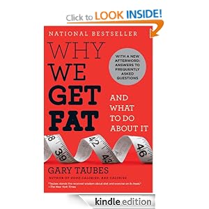Why We Get Fat: Kindle Edition