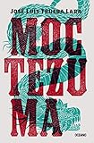 Moctezuma (Spanish Edition) by José Luis Trueba