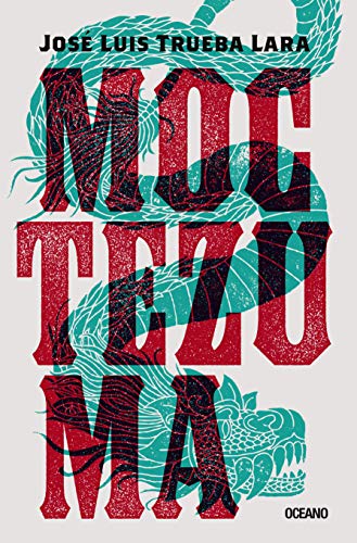 Moctezuma (Spanish Edition) by José Luis Trueba