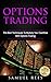 OPTIONS TRADING: The Best Techniques To Multiply Your Cash Flow With Options Trading