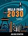 Hello from 2030: The Science of the Future and You
