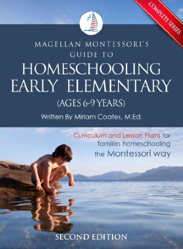 Magellan Montessori's Guide to Homeschooling Early Elementary (Ages 6-9 Years) (Complete Set of Volumes)