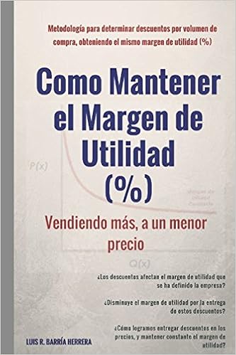 Como Mantener El Margen De Utilidad Vendiendo Mas A Un - 