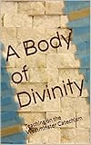 A Body of Divinity: Teaching on the Westminster Catechism by 