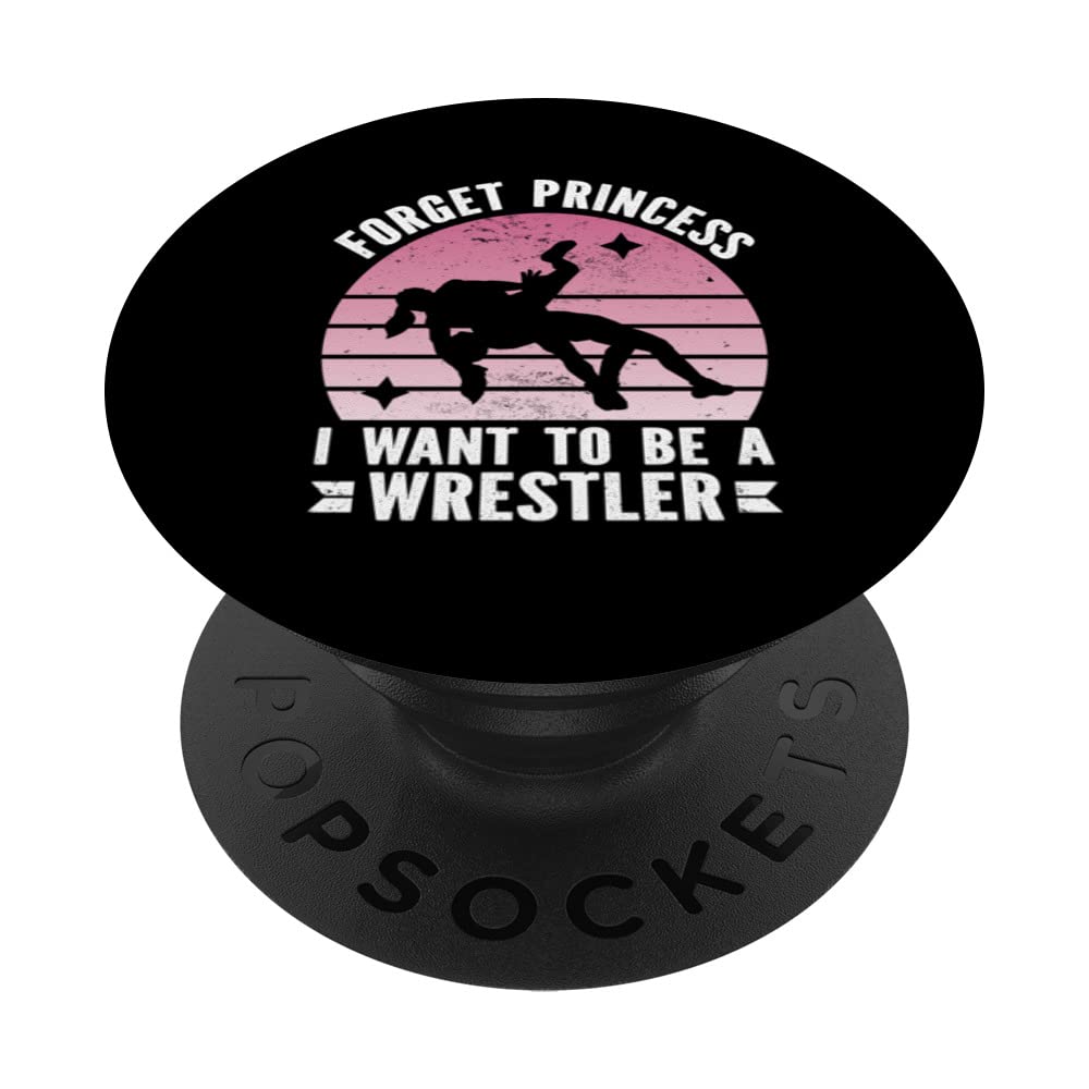 Forget Princess I Want To Be A Wrestler Female Wrestling PopSockets Swappable PopGrip