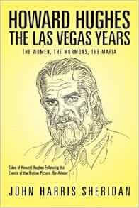 Howard Hughes The Las Vegas Years The Women The Mormons