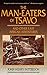 The Man-Eaters of Tsavo: And Other East African Adventures by John Henry Patterson