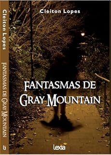 Livro Fantasmas de Gray Mountain (Trilogia Gray Mountain Livro 2)