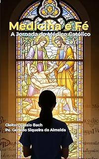 Medicina e Fé: A Jornada do Médico Católico