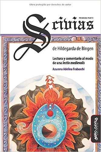 Scivias Primera Parte De Hildegarda De Bingen Lectura Y Entario Al Modo De Una Lectio Medievalis Spanish Edition 9788492613311 De Bingen Hildegarda De Bingen Hildegarda Fraboschi Azucena Books Scivias Primera Parte De Hildegarda De Bingen Lectura Y Entario Al Modo De Una Lectio Medievalis Spanish Edition 9788492613311 De Bingen Hildegarda De Bingen Hildegarda Fraboschi Azucena Books