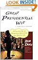 Great Presidential Wit (...I Wish I Was in the Book): A Collection of Humorous Anecdotes and Quotations (Lisa Drew Books)