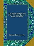 Front cover for the book The Bruce Beckons : The Story of Lake Huron's Great Peninsula by William Sherwood Fox