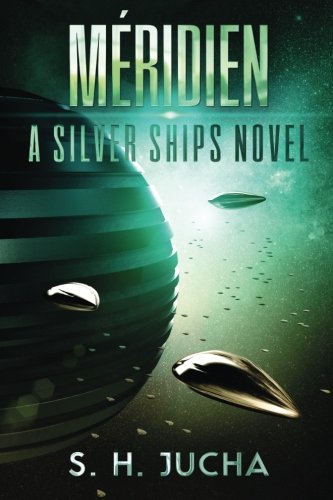 Méridien (The Silver Ships) (Volume 3)