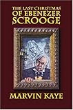 The Last Christmas of Ebenezer Scrooge: The Sequel to A Christmas Carol