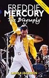 Freddie Mercury: The biography by Laura Jackson