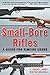 Small-Bore Rifles: A Guide for Rimfire Users by C. Rodney James, Mark A. Keefe IV