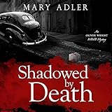 Shadowed by Death: An Oliver Wright WW II Mystery: Oliver Wright WW II Mystery, Book 2 by