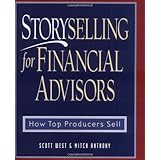 Storyselling for Financial Advisors : How Top Producers Sell