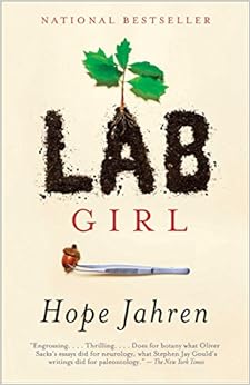 Lab Girl, by Hope Jahren Lab Girl, by Hope Jahren