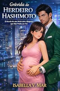 Livro Grávida do Herdeiro Hashimoto: O Acordo de uma Noite com o Magnata que Não Podia ser Pai