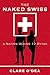The Naked Swiss: The Nation Behind 10 Myths