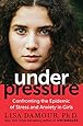 Under Pressure: Confronting the Epidemic of Stress and Anxiety in Girls