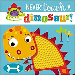 Never Touch a Dinosaur Board Book (silicone touch features)