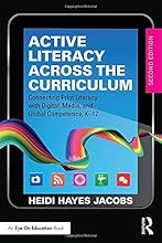 Active Literacy Across the Curriculum: Connecting Print Literacy with Digital, Media, and Global Competence, K-12