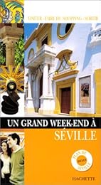 Un  grand week-end à Séville