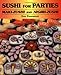 Sushi For Parties: Maki-Zushi and Nigiri-Zushi by Ken Kawasumi, Kazuhiko Nagai
